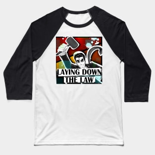 Laying Down the Law Season 3 Baseball T-Shirt